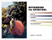 book Refiguring Refiguring the Spiritual: Beuys, Barney, Turrell, Goldsworthy