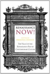 book Renaissance now! : the value of the Renaissance past in contemporary culture