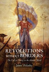 book Revolutions without borders : the call to liberty in the Atlantic world