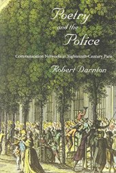 book Poetry and the police : communication networks in eighteenth-century Paris