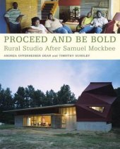 book Proceed and Be Bold: Rural Studio After Samuel Mockbee