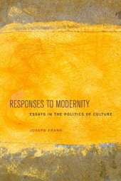 book Responses to modernity : essays in the politics of culture