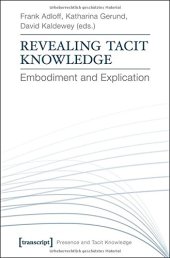 book Revealing tacit knowledge : embodiment and explication