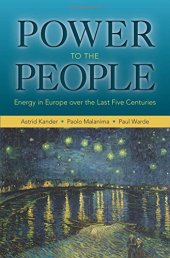 book Power to the People: Energy in Europe Over the Last Five Centuries: Energy in Europe Over the Last Five Centuries