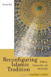 book Reconfiguring Islamic tradition : reform, rationality, and modernity