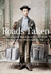 book Roads taken : the great Jewish migrations to the New World and the peddlers who forged the way