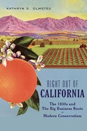 book Right out of California : the 1930s and the big business roots of modern conservatism