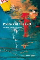 book Politics of the gift : exchanges in poststructuralism