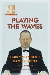 book Playing the waves : Lars Von Trier's game cinema