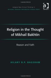 book Religion in the Thought of Mikhail Bakhtin: Reason and Faith