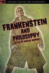 book Frankenstein and Philosophy : the Shocking Truth