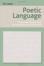 book Poetic language : theory and practice from the Renaissance to the present