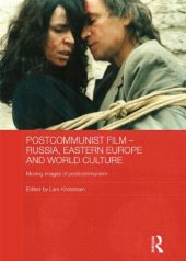 book Postcommunist film Russia, Eastern Europe and world culture ; moving images of postcommunism