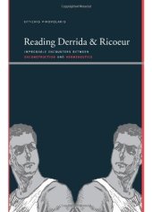 book Reading Derrida and Ricoeur: Improbable Encounters Between Deconstruction and Hermeneutics