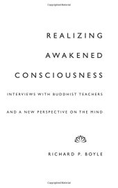 book Realizing awakened consciousness : interviews with Buddhist teachers and a new perspective on the mind