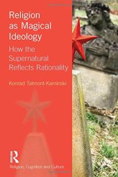 book Religion as magical ideology : how the supernatural reflects rationality