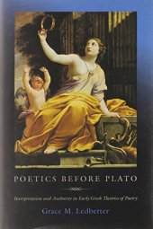 book Poetics before Plato : interpretation and authority in early Greek theories of poetry