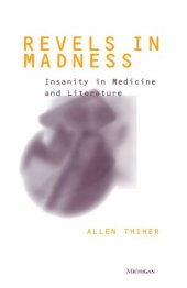 book Revels in madness : insanity in medicine and literature