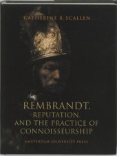 book Rembrandt, reputation, and the practice of connoisseurship