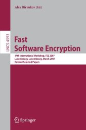 book Fast Software Encryption: 14th International Workshop, FSE 2007, Luxembourg, Luxembourg, March 26-28, 2007, Revised Selected Papers