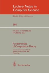 book Fundamentals of Computation Theory: International Conference FCT '89 Szeged, Hungary, August 21–25, 1989 Proceedings