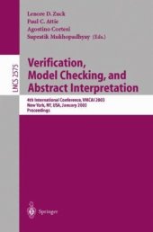 book Verification, Model Checking, and Abstract Interpretation: 4th International Conference, VMCAI 2003 NewYork, NY, USA, January 9–11, 2003 Proceedings