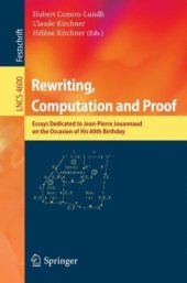 book Rewriting, Computation and Proof: Essays Dedicated to Jean-Pierre Jouannaud on the Occasion of His 60th Birthday