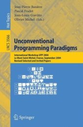 book Unconventional Programming Paradigms: International Workshop UPP 2004, Le Mont Saint Michel, France, September 15-17, 2004, Revised Selected and Invited Papers