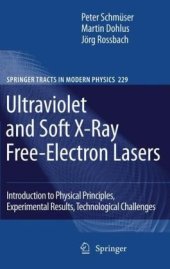 book Ultraviolet and Soft X-Ray Free-Electron Lasers: Introduction to Physical Principles, Experimental Results, Technological Challenges