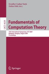 book Fundamentals of Computation Theory: 16th International Symposium, FCT 2007, Budapest, Hungary, August 27-30, 2007. Proceedings