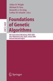 book Foundations of Genetic Algorithms: 8th International Workshop, FOGA 2005, Aizu-Wakamatsu City, Japan, January 5 - 9 , 2005, Revised Selected Papers