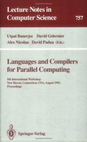 book Languages and Compilers for Parallel Computing: 5th International Workshop New Haven, Connecticut, USA, August 3–5, 1992 Proceedings