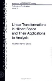 book Linear transformations in Hilbert space and their applications to analysis