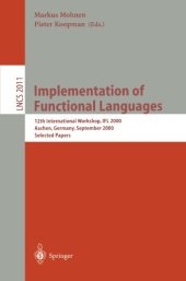 book Implementation of Functional Languages: 12th International Workshop, IFL 2000 Aachen, Germany, September 4–7, 2000 Selected Papers