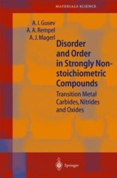 book Disorder and Order in Strongly Nonstoichiometric Compounds: Transition Metal Carbides, Nitrides and Oxides