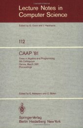 book CAAP '81: Trees in Algebra and Programming 6th Colloquium Genoa, March 5–7, 1981 Proceedings