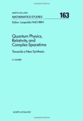 book Quantum physics, relativity, and complex spacetime: Towards a new synthesis