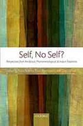 book Self, no self? : perspectives from analytical, phenomenological, and Indian traditions