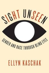 book Sight unseen : gender and race through blind eyes