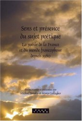 book Sens et présence du sujet Poétique : La poésie de la France et du monde francophone Depuis 1980