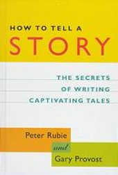 book How to tell a story : the secrets of writing captivating tales