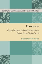 book Roomscape: Women Writers in the British Museum From George Eliot to Virginia Woolf