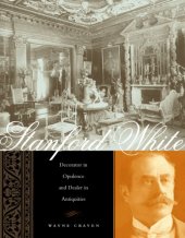 book Stanford White: Decorator in Opulence and Dealer in Antiquities