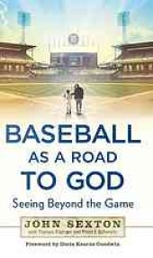 book Baseball as a road to God : seeing beyond the game