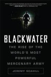 book Blackwater : the rise of the world's most powerful mercenary army