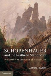 book Schopenhauer and the aesthetic standpoint : philosophy as a practice of the sublime