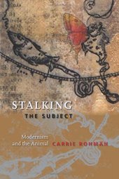 book Stalking the subject : modernism and the animal