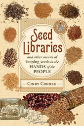 book Seed libraries : and other means of keeping seeds in the hands of the people