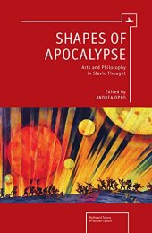 book Shapes of apocalypse : arts and philosophy in Slavic thought