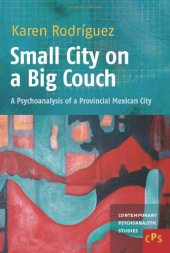 book Small city on a big couch : a psychoanalysis of a provincial Mexican city